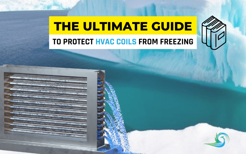 A Complete Guide to Protect Commercial HVAC Coils from Freezing