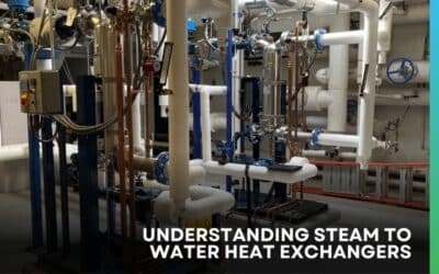 Understanding Steam to Water Heat Exchangers